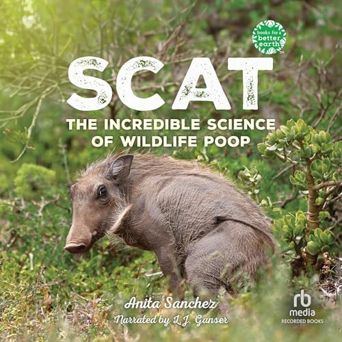 Cover of Scat: The Incredible Science of Wildlife Poop