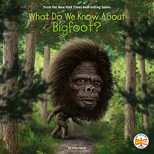 Cover of What Do We Know About Bigfoot?