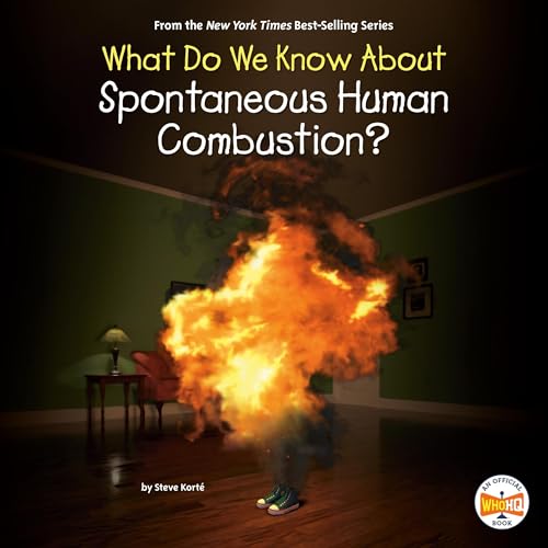 Cover of What Do We Know About Spontaneous Human Combustion?