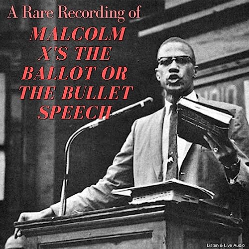 Cover of A Rare Recording of Malcolm X's The Ballot or the Bullet Speech