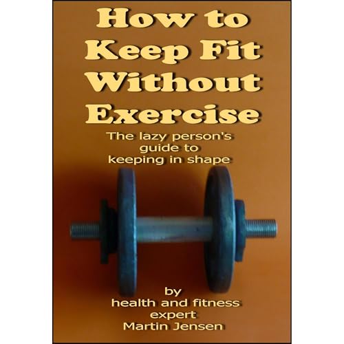 Cover of How to Keep Fit Without Exercise
