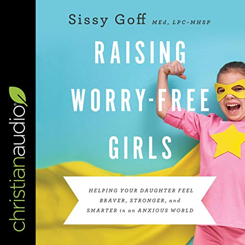 Cover of Raising Worry-Free Girls