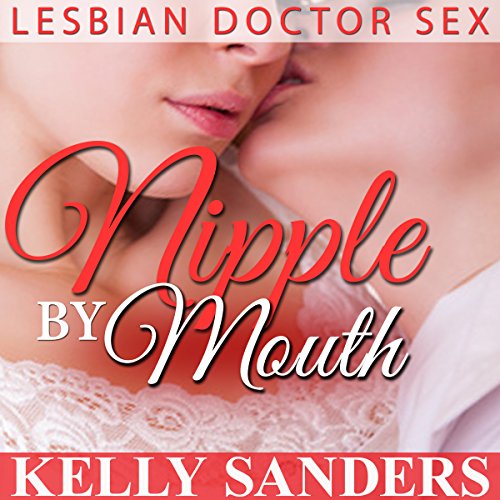 Cover of Nipple by Mouth: Lesbian Doctor Sex