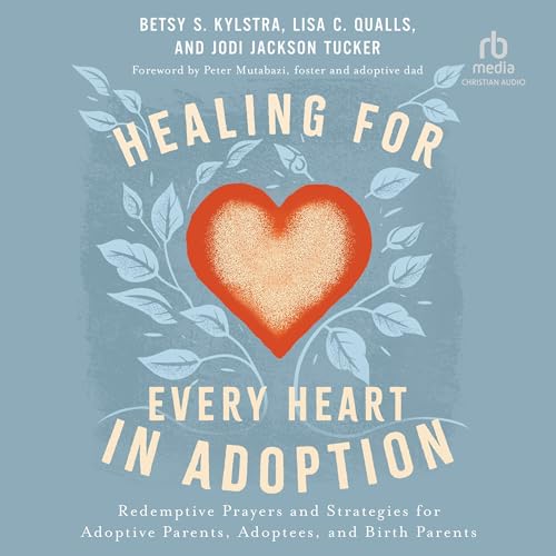 Cover of Healing for Every Heart in Adoption