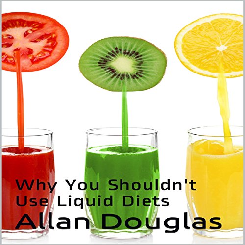 Cover of Why You Shouldn't Use Liquid Diets