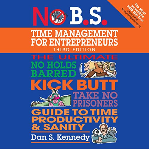Cover of No B.S. Time Management for Entrepreneurs