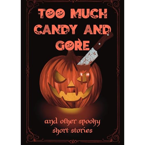 Cover of Too Much Candy and Gore