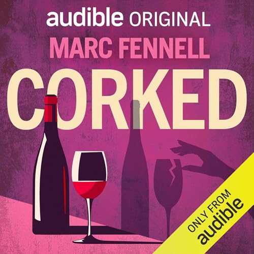 Cover of Corked with Marc Fennell