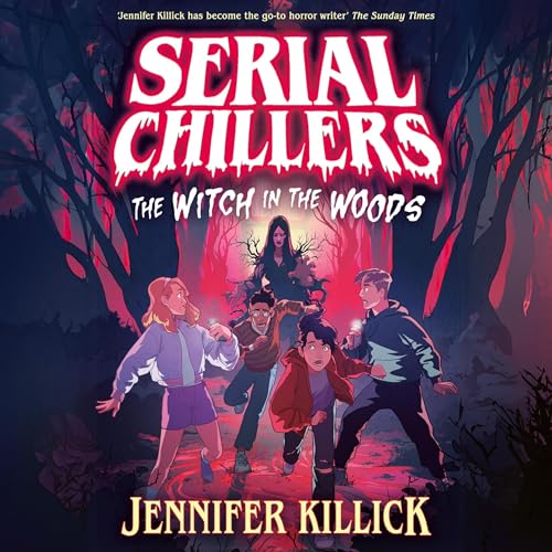 Cover of Serial Chillers: The Witch in the Woods