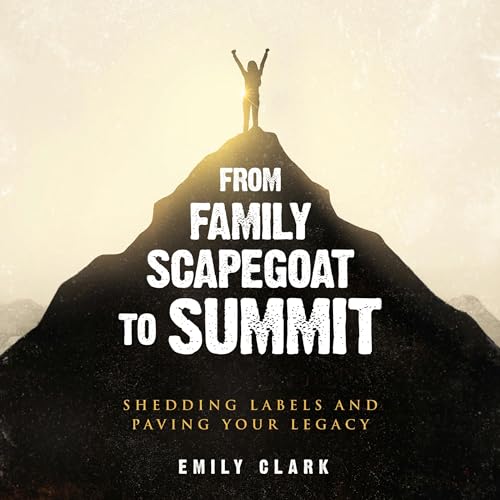 Cover of From Family Scapegoat to Summit