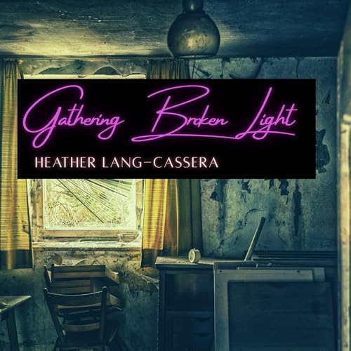 Cover of Gathering Broken Light
