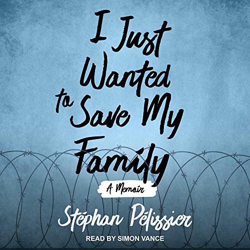 Cover of I Just Wanted to Save My Family