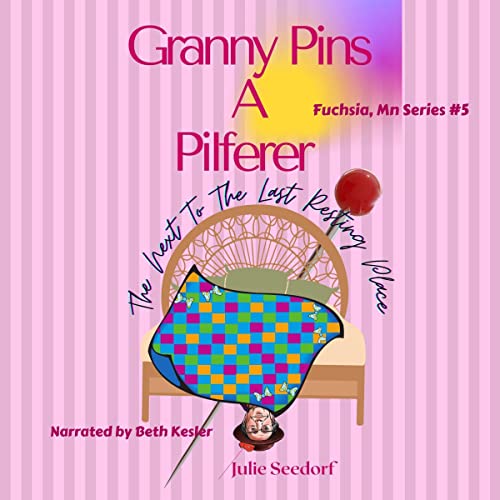 Cover of Granny Pins a Pilferer: A Fuchsia, Minnesota Mystery