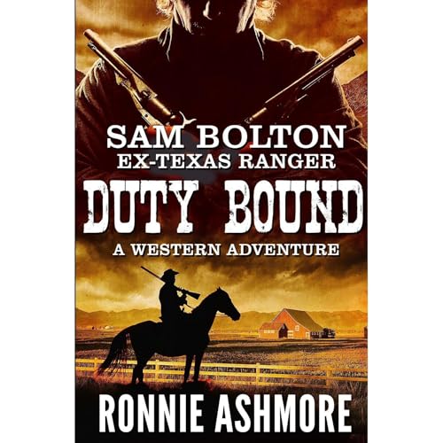 Cover of Sam Bolton Ex-Texas Ranger: Book 1: Duty Bound