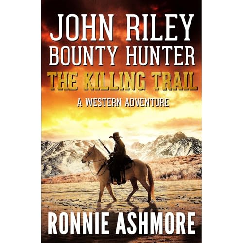 Cover of John Riley Bounty Hunter: The Killing Trail