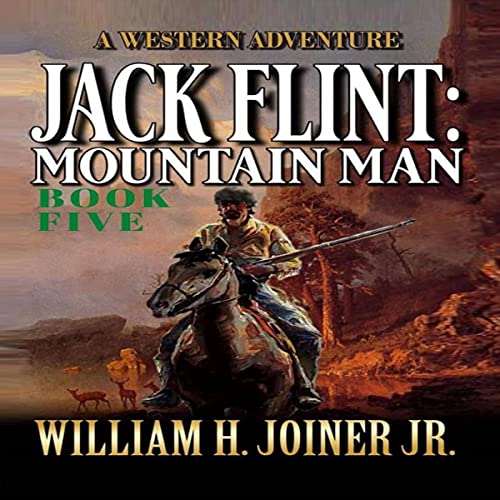 Cover of Jack Flint: Mountain Man: Book 5