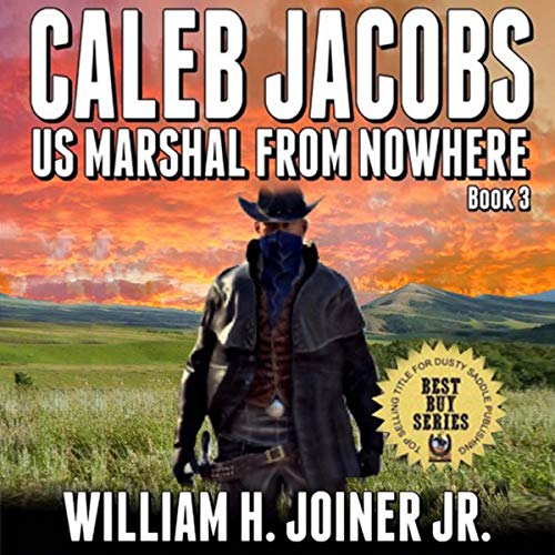 Cover of Caleb Jacobs: U.S. Marshal From Nowhere, Book 3