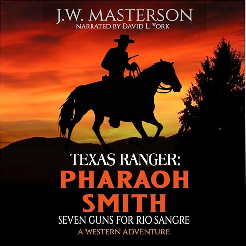 Cover of Texas Ranger Pharaoh Smith: Seven Guns for Rio Sangre