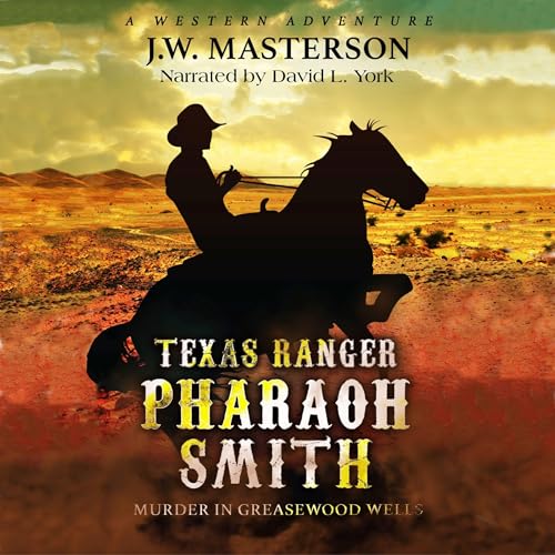 Cover of Texas Ranger Pharaoh Smith: Murder in Greasewood Wells