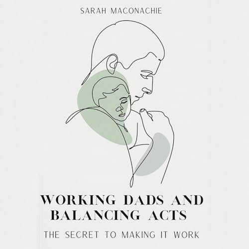 Cover of Working Dads and Balancing Acts