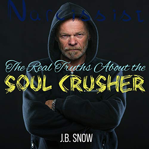 Cover of Narcissist: The Real Truths About the Soul Crusher