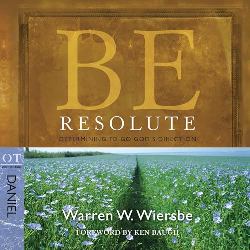 Cover of Be Resolute (Daniel): Determining to Go God's Direction