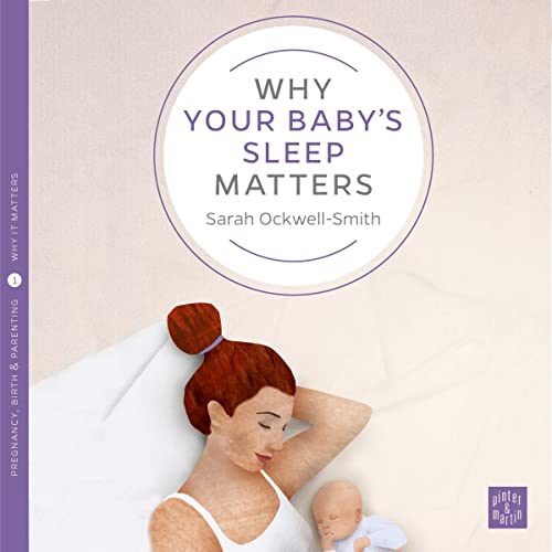 Cover of Why Your Baby's Sleep Matters