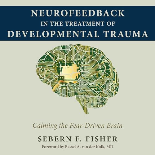 Cover of Neurofeedback in the Treatment of Developmental Trauma