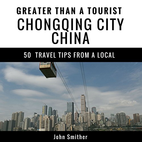 Cover of Greater Than a Tourist - Chongqing City China