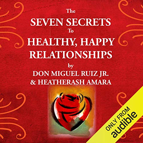 Cover of The Seven Secrets to Healthy, Happy Relationships