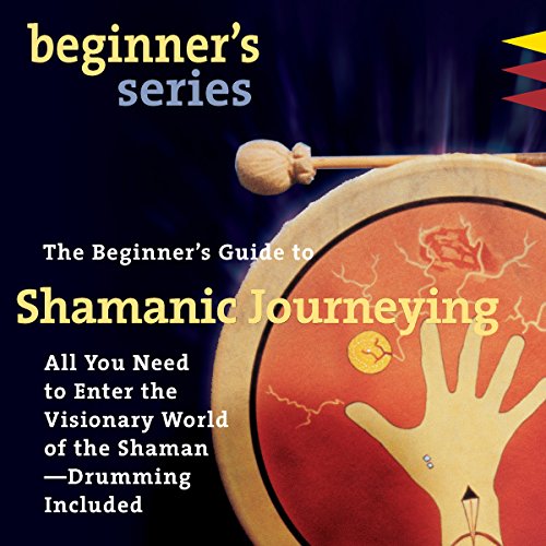 Cover of The Beginner’s Guide to Shamanic Journeying