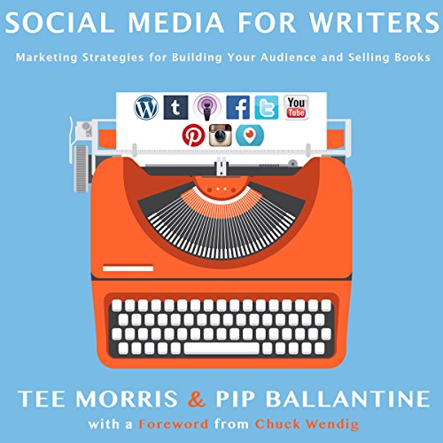 Cover of Social Media for Writers: Marketing Strategies for Building Your Audience and Selling Books