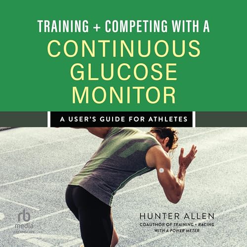 Cover of Training and Competing with a Continuous Glucose Monitor