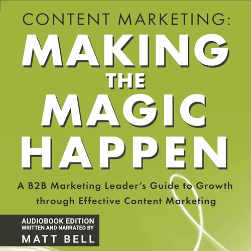 Cover of Content Marketing: Making the Magic Happen