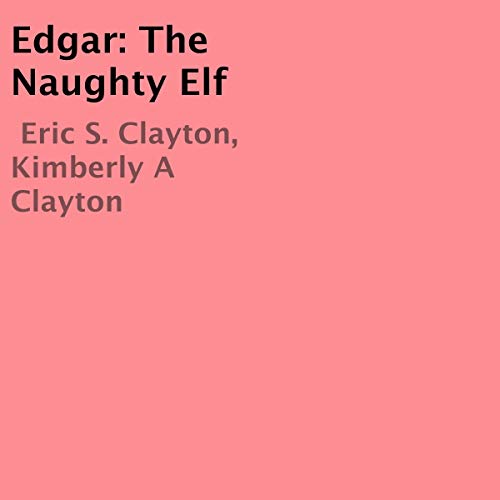 Cover of Edgar: The Naughty Elf