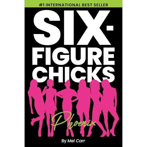 Cover of Six-Figure Chicks, Phoenix