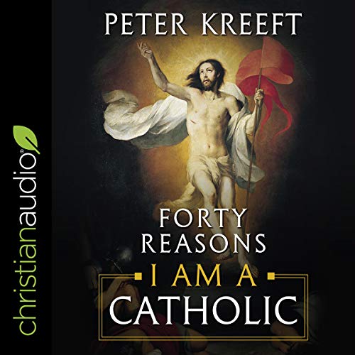 Cover of Forty Reasons I Am a Catholic