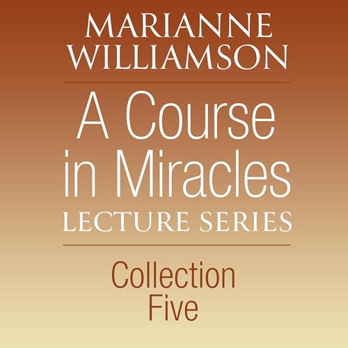 Cover of A Course in Miracles Lecture Series, Collection Five