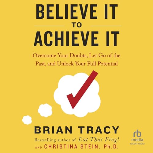 Cover of Believe It to Achieve It