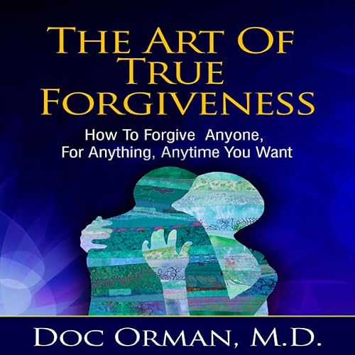 Cover of The Art of True Forgiveness