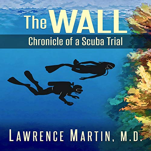 Cover of The Wall: Chronicle of a Scuba Trial