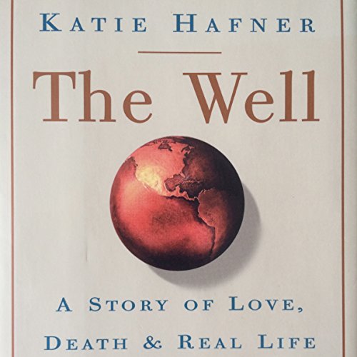 Cover of The Well: A Story of Love, Death & Real Life in the Seminal Online Community
