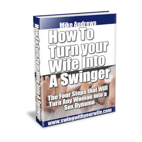 Cover of How To Turn Your Wife Into a Swinger