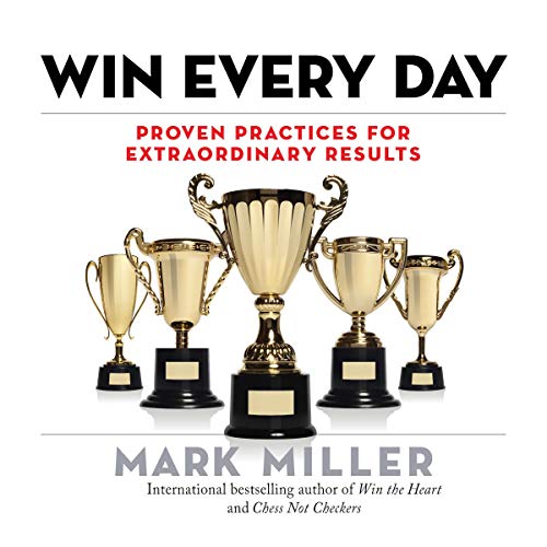 Cover of Win Every Day: Proven Practices for Extraordinary Results