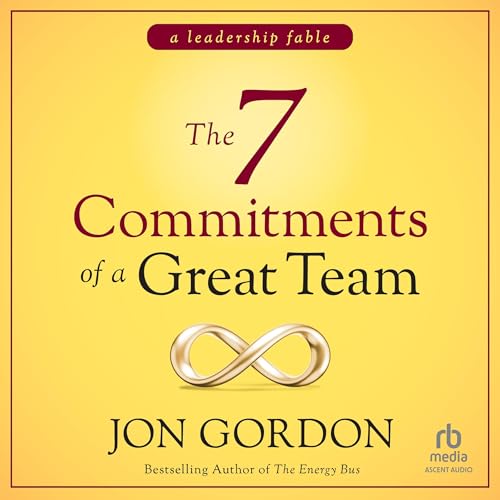 Cover of The 7 Commitments of a Great Team