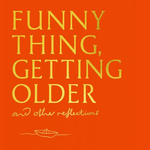 Cover of Funny Thing, Getting Older