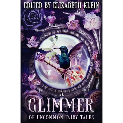 Cover of A Glimmer of Uncommon Fairy Tales