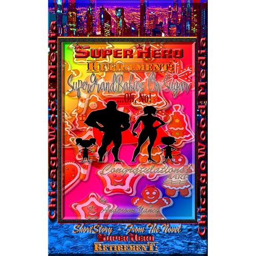 Cover of SuperHero - Retirement: SuperGrandBabies On Sugar . . . Oh No!