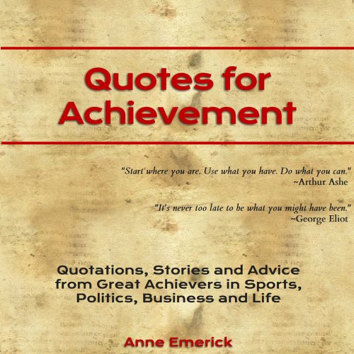 Cover of Quotes for Achievement: Quotations, Stories and Advice from Great Achievers in Sports, Politics, Business and Life