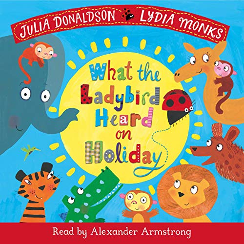 Cover of What the Ladybird Heard on Holiday